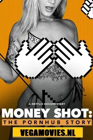 money shot the pornhub story netflix original 2023